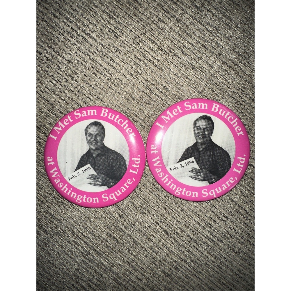 I Met Sam Butcher At Washington Square, Ltd. Pin backs Badge Button Feb. 2, 1996
